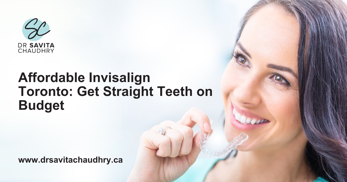 Affordable Invisalign Toronto Get Straight Teeth on Budget Affordable Invisalign Toronto Get Straight Teeth on Budget