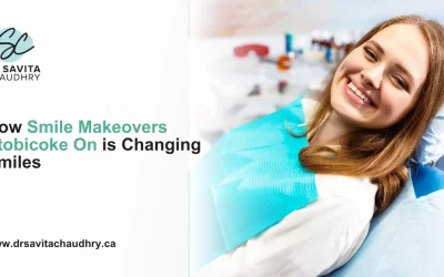 Blog 2 How Smile Makeovers Etobicoke ON is Changing Smiles