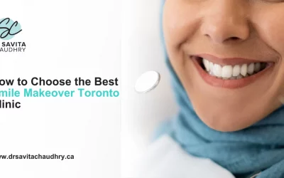 Blog 4 How to Choose the Best Smile Makeover Toronto Clinic